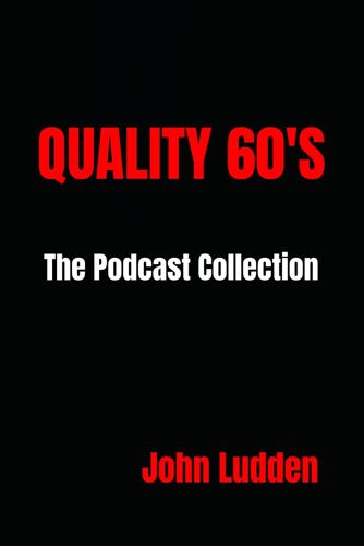 Quality 60's: The Podcast Collection