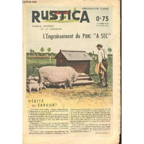 Rustica N°39 : Journal Universel De La Campagne - L'engraissement Du Porc À Seec : Vérité Ou Erreur ? / Pour Ne Tenter Personne, Il Faut Clore Votre Jardin / Créer Un Petit Jardin D'ornement ...