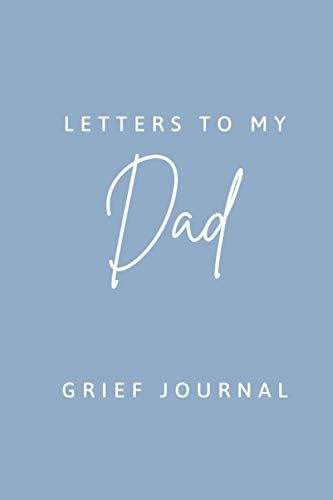 Letters To My Dad | Bereavement And Grief Journal | Grieving Gift For Children That Have Lost Their Father | Blank Lined Memories Book For Late Dad: ... Matte Cover, 120 Lined Pages, Size 6x9 Inches