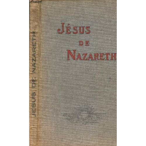 Jesus De Nazareth - Harmonie Des Quatre Evangiles - Avec Trois Cartes Det Un Plan.