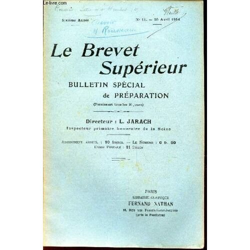 Le Brevet Superieur - N°11 - 20 Avril 1914 / Mm Jarach, Jolivet, Coquet, Pezard, Nampon, Weiller, Sandoz, Dhers, Girardi, Wallet, Gludic, Hedoux.
