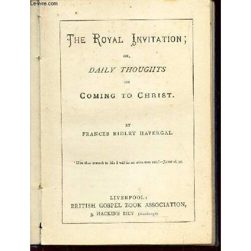 The Roayl Invitation Or Daily Thoughts On Coming To Christ.