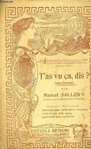 T'as Vu Ca, Dis? - Galop-Farandole - Oeuvre Couronnee Aux Jeux Floraux De Cherbourg - Piano Conducteur