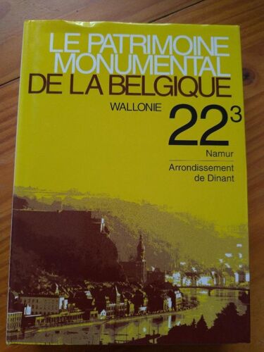 Le Patrimoine Monumental De La Belgique 22.3 Wallonie Namur Arrondissement De Dinan