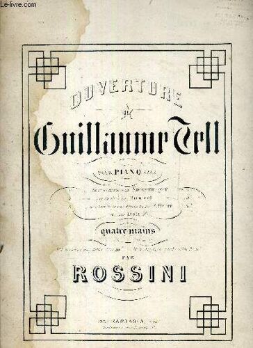 Ouverture De Guillaume Tell Pour Piano Seul - Quatre Mains