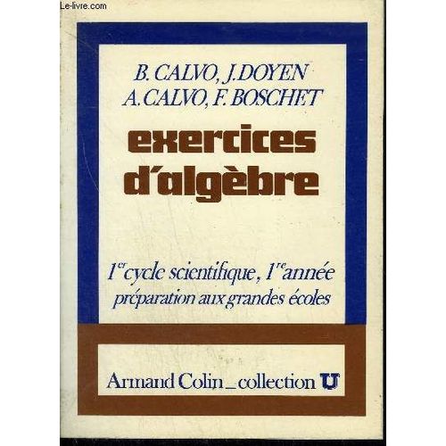 Exercices D'algebre - 1er Cycle Scientifique - 1ere Annee  Preparation Aux Grandes Ecoles