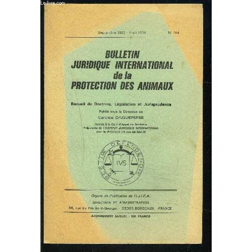 Bulletin Juridique International N°104- Sept 1983- Aout 1984- De La Protection Des Animaux- Chasse- Protection De La Faune Sauvage- Les Élevages En Batterie Et Autres Modes D'élevage Et ...