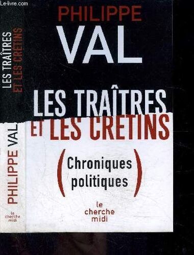 Les Traitres Et Les Cretins- Chroniques Politiques
