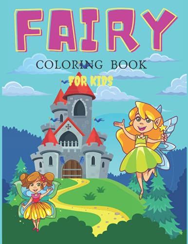 Fairy Coloring Book For Girls: Coloring& Activity Book For Kids, Ages: 3-6,7-8