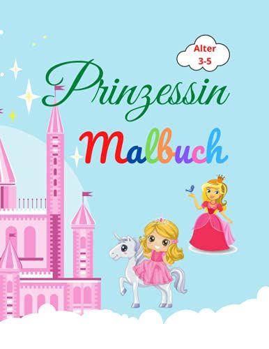 Prinzessin Malbuch: Amazing Prinzessin Malbuch Für Kinder Im Alter Von 3-5 | Lovely Geschenk Für Mädchen | Prinzessin Malbuch Mit Hoher Qualität ... Prinz, Schloss, Drachen Und Mehr