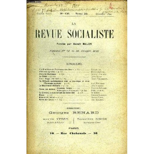 La Revue Socialiste Tome 20 N° 120 - Les Conditions De L'existence Ouvrière¿ Pelloutifr.Réformes Agraires ¿ Justin Alavaill.Puvis De Chavannes ¿ Gustave Geffroy.Le Terme ¿ Louis Lu Met.Une ...