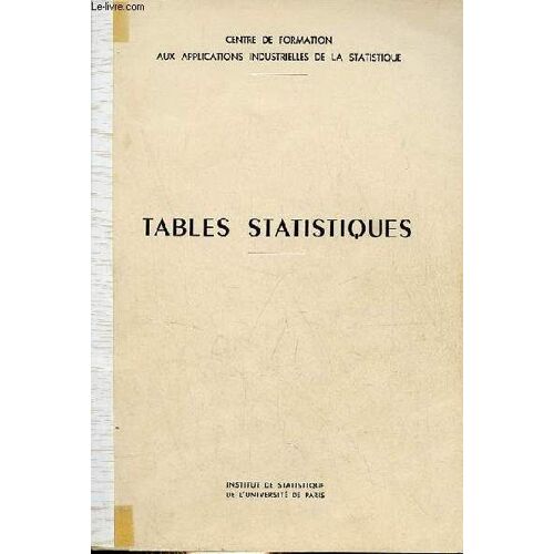 Centre De Formation Aux Applications Industrielles De La Statistique - Tables Statistiques.