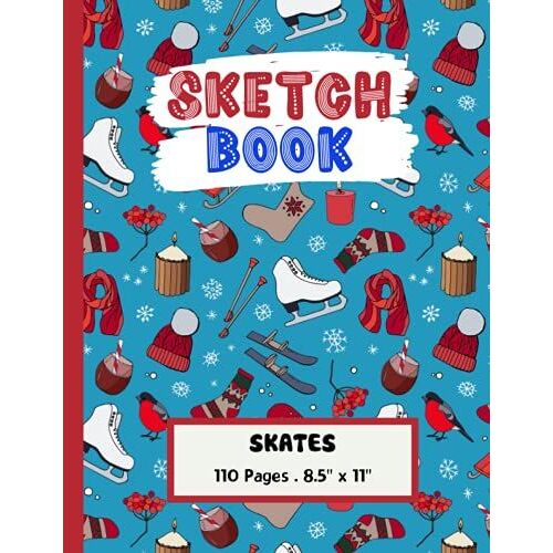 Skates Sketch Book 110 Pages . 8.5" X 11": Perfect For Drawing, Painting, Crayon Coloring, Writing, Sketching And Doodling | Great Composition Notebook Gift For Girls And Boys