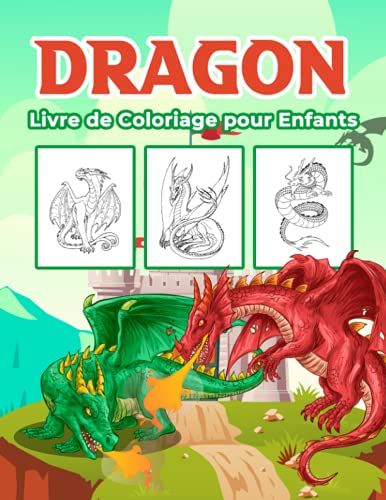 Dragon Livre De Coloriage Pour Enfants: Livre D'activitã©S Du Grand Dragon Pour Les Garã§Ons, Les Filles Et Les Enfants. Cadeaux Dragon Parfait Pour Les ... Jouer Et S'amuser Avec Des Dragons Mignons
