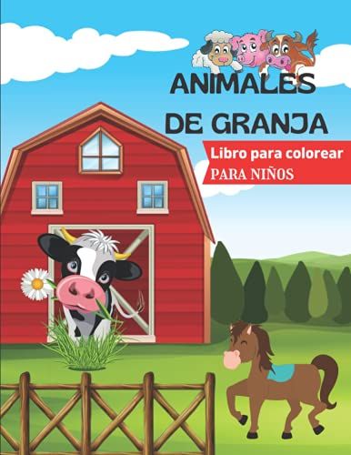 Libro Para Colorear De Animales De Granja: Maravillosas Páginas Para Colorear Para Niños Con Adorables Animales De Granja | Ilustraciones Sencillas Y ... Con Cerdos, Vacas, Caballos (Spanish Edition)