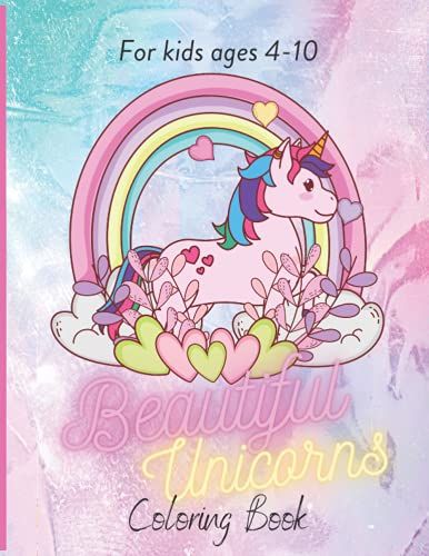 Beautiful Unicorns: Coloring Book For Kids 4-10