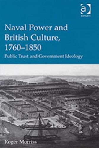Naval Power And British Culture, 1760-1850