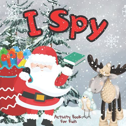 I Spy Christmas Activity Book: A-Z Guessing Game For Kids Wonderful Christmas Activity For Younher And Older Kids