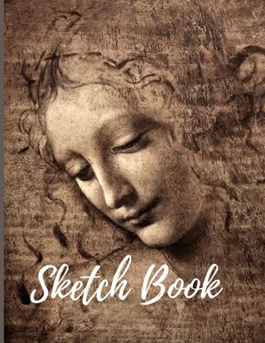 Sketch Book: Da Vinci Painting, Sketch Book For Adults, Teens And Kids, Ideal For Drawing, Painting,Writing, Journaling Or Simply Scribbling And Doodling