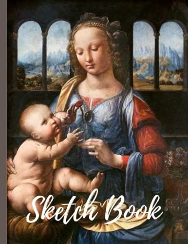 Sketch Book: Da Vinci Painting, Sketch Book For Adults, Teens And Kids, Ideal For Drawing, Painting, Writing, Journaling Or Simply Scribbling And Doodling