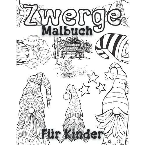 Zwerge Malbuch Für Kinder: Malvorlagen Für Kleinkinder Und Erwachsene: Lustige Zwerge Für Alle: 44 Einzigartige Und Glückliche Designs Für Zwergenliebhaber