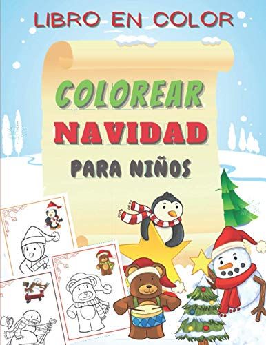 Colorear Navidad Para Niños: Libro De Colorear Para Las Chicas Y Los Chicos De 3 A 6 Años: Hombre De Nieve, Oso, Pingüinos (Libro En Color.