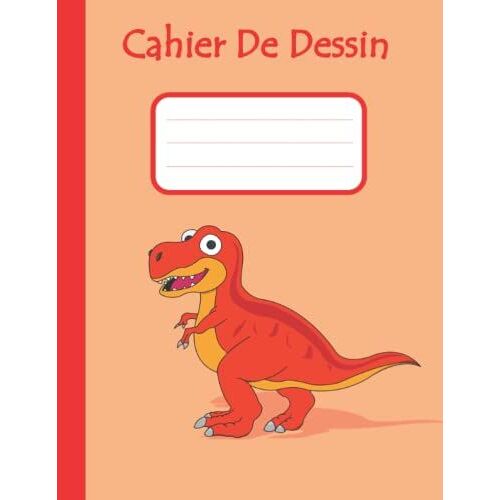 Cahier De Dessin: Grand Cahier Vierge Pour Apprendre À Dessiner Avec Une Belle Couverture De Dinosaure - Pour Les Enfants De 4 À 8 Ans/100 Grandes Papiers Blancs Pour Dessin