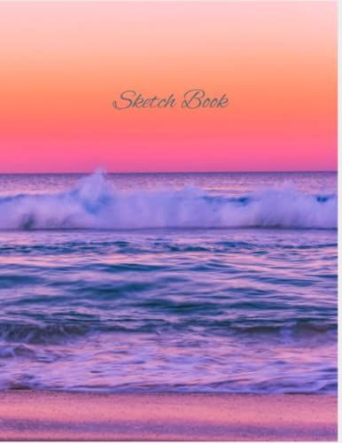 Sketch Book: Sketchbook Notebook For Drawing, Sketching, Painting, Doodling, Writing, Etc. Beautiful Sunset Ocean Wave On The Cover. Dimensions: 8.5 X 11 Inches, With 120 Blank Pages.