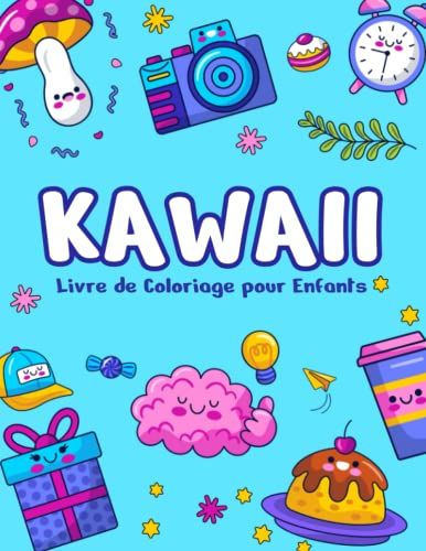 Kawaii Livre De Coloriage Pour Enfants: Cahier De Coloriage De Kawaii Pour Les Garçons, Les Filles Et Les Enfants De 2 À 8 Ans, Grand Format. (Idée Cadeau Parfaite Pour Enfants!)