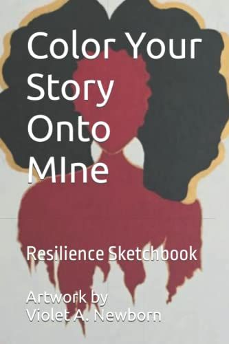 Color Your Story Onto Mine: Resilience Sketchbook