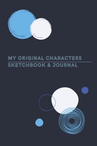 My Original Characters Sketchbook And Journal: Casual Generic Sketchbook For An Imaginative Gift For Writers And Artists Of All Ages