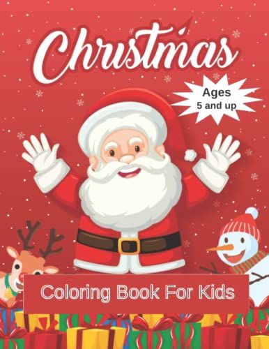 Christmas Coloring Book For Kids Ages 5 And Up: Amazing Merry Christmas Coloring Book For Kids & Chistmas Coloring For Kids Creative Press