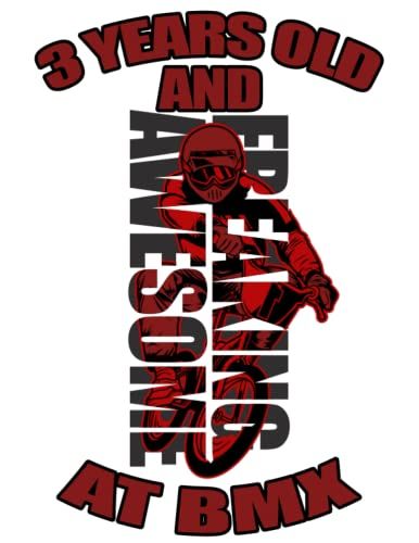 3 Years Old And Freaking Awesome At Bmx: Drawing Pad Gifts For Boys 3 Year Old | Sketchbook For A Funny 3th Birthday | Large Sketch Paper For Drawing, Doodling Or Sketching, 150 Pages 8,5x11in