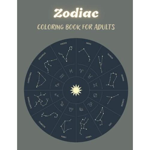 Zodiac Coloring Book For Adults: Astrological Zodiac Signs With Relaxing Designs