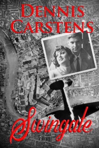 Swingate: Life, Love And London When Britain Stood Alone