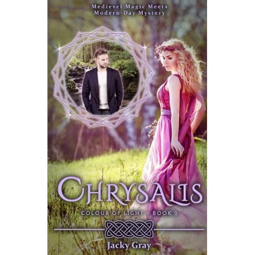 Chrysalis: Medieval Magic Meets Modern-Day Mystery (Colour Of Light)