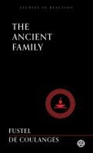 The Ancient Family - Imperium Press (Studies In Reaction)