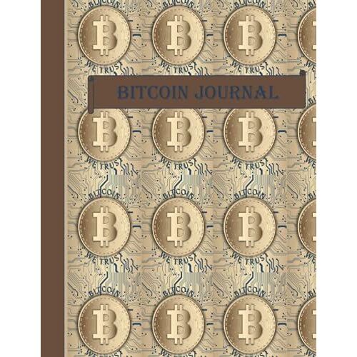 Bitcoin Journal: A Notebook Suitable For Those Who Buy And Sell Cryptocurrency Such As Bitcoin