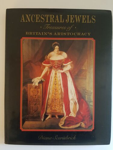 Ancestral Jewels - Treasures Of Britain's Aristocraty - Diana Scarisbrick