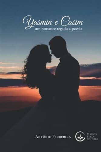 Yasmin E Casim: Um Romance Regado A Poesia