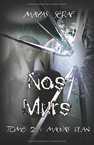 Nos Murs: Tome 2 : Mauvais Plan