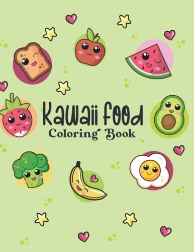 Kawaii Food Coloring Book: A Fun Coloring Book For Kids For Toddlers Ages 4-8, Perfect Gift For The Holidays