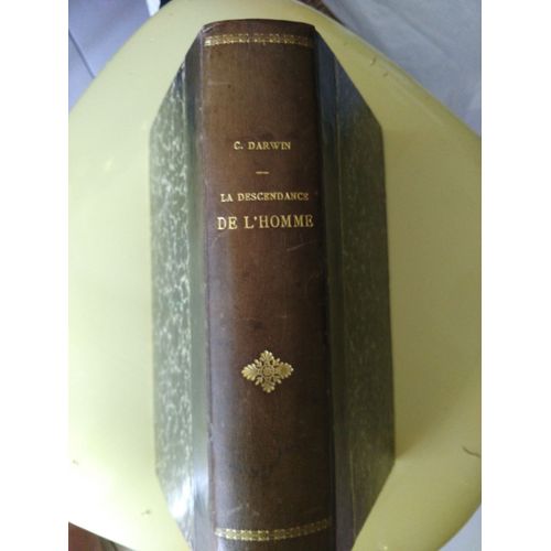 La Descendance De L'homme Et La Sélection Sexuelle. Traduit Par Edmond Barbier... Préface Par Carl Vogt‎