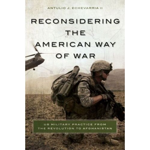 Reconsidering The American Way Of War