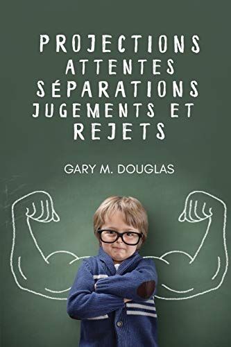 Projections, Attentes, Séparations, Jugements Et Rejets (French)