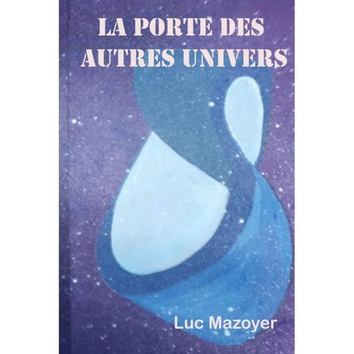 La Porte Des Autres Univers