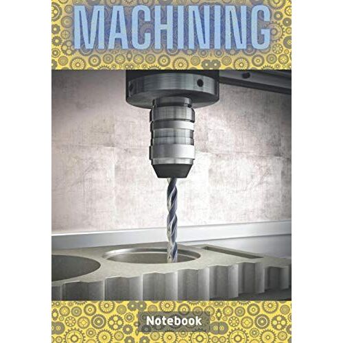 Machining: Lined Draft Notebook For Machining, Gift For Precision Machinist