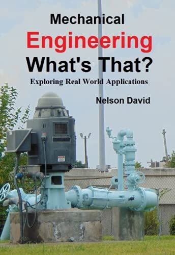 Mechanical Engineering What's That?: Exploring Real World Applications