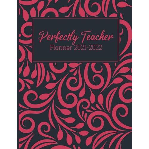 Perfectly Teacher Planner 2021-2022: Academic Planner From July 2021 - June 2022(Student Information, Weekly Planner, Daily Schedule, Academic ... Notes-Vintage Flower Patterns Cover