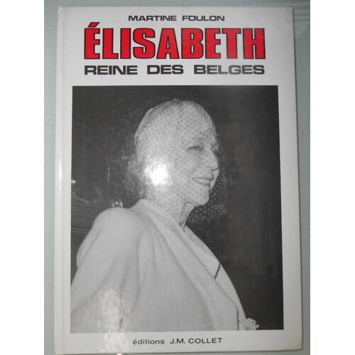 Elisabeth Reine Des Belges De Martine Foulon